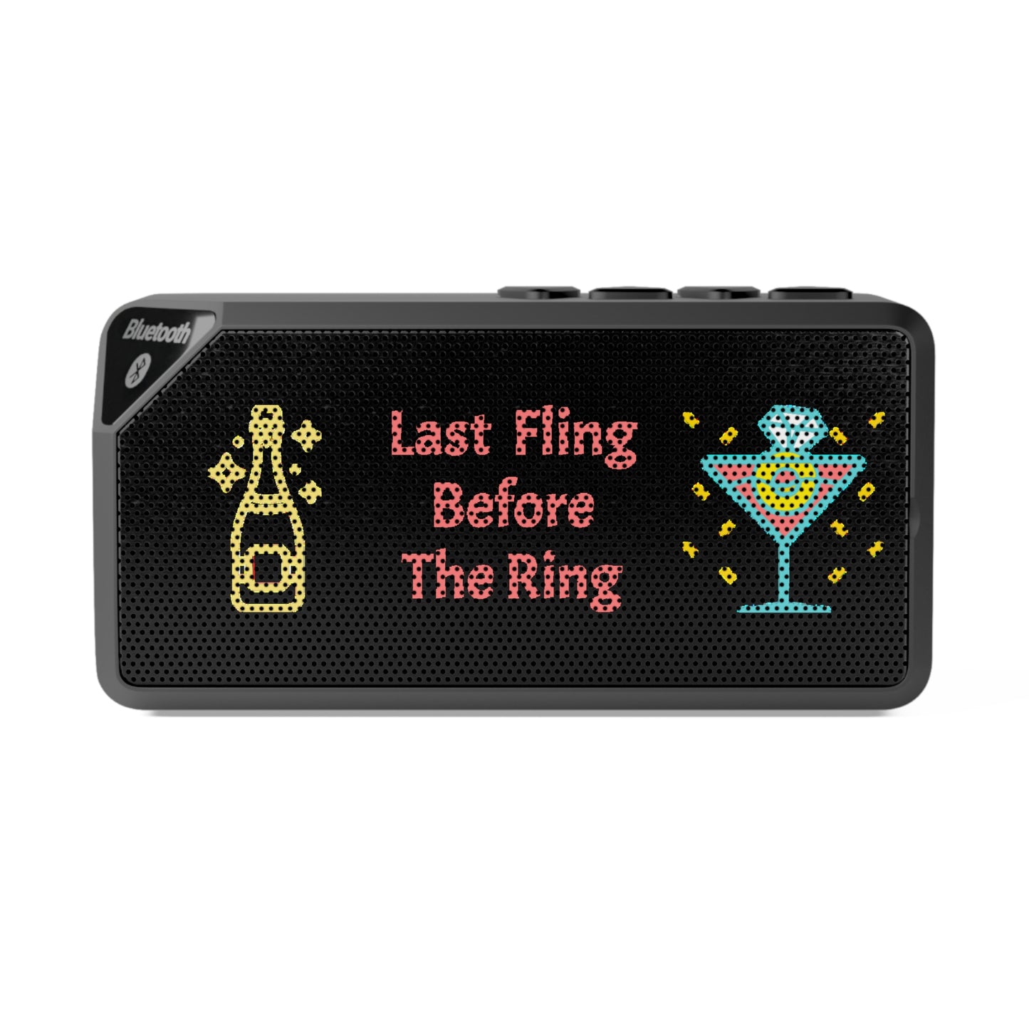 Fun Bluetooth Speaker - Last Fling Before the Ring