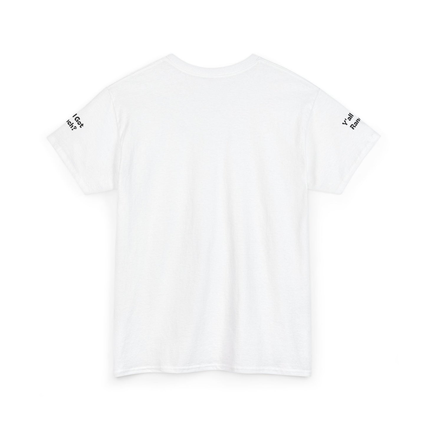 Y'all Got Ranch? T-Shirt