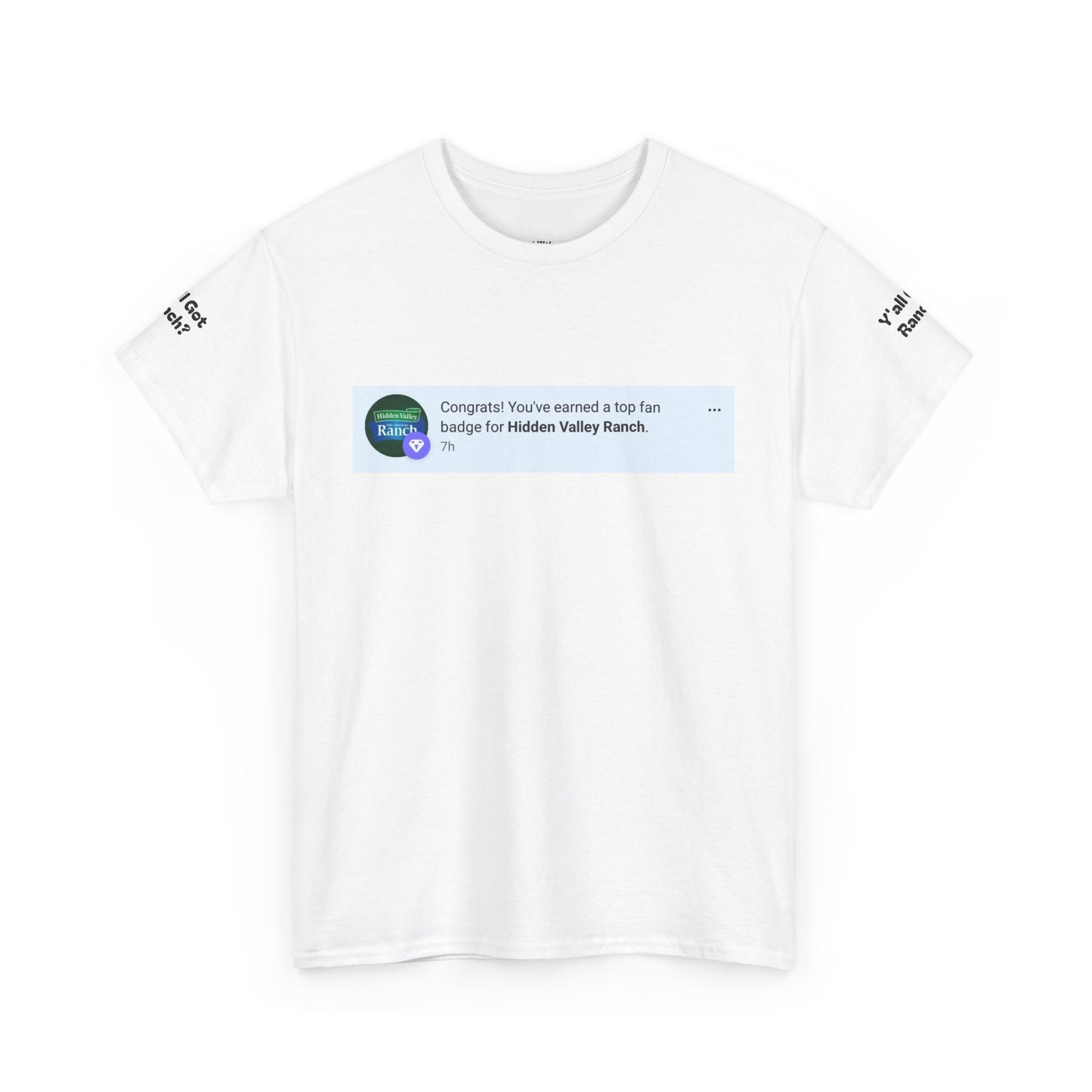 Y'all Got Ranch? T-Shirt