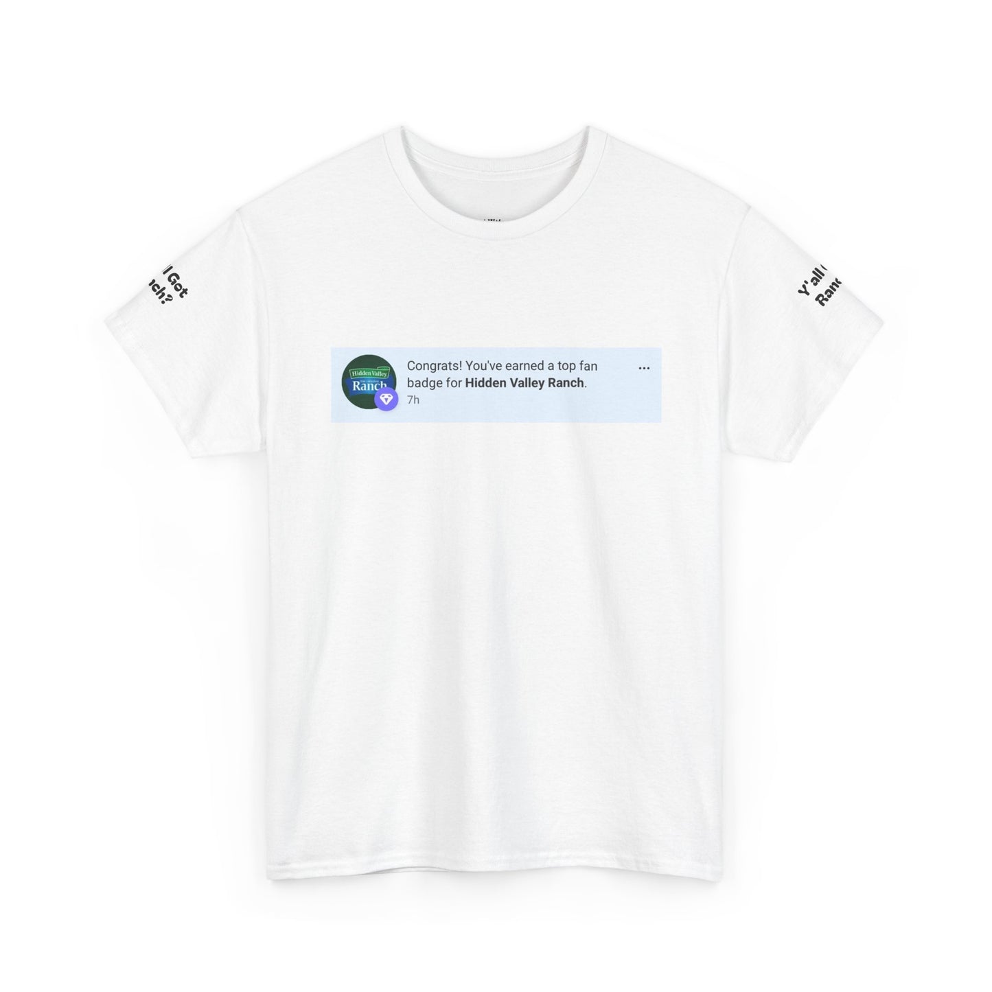 Y'all Got Ranch?   T-Shirt