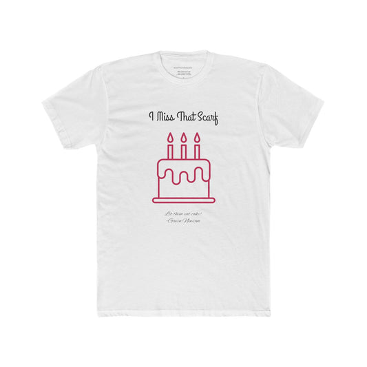 Gavin Newsom IMissThatScarf.com #letthemeatcake Gender Neutral Tee